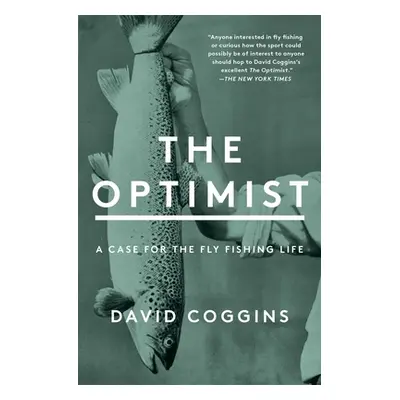 "The Optimist: A Case for the Fly Fishing Life" - "" ("Coggins David")(Paperback)