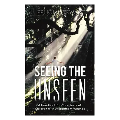 "Seeing the Unseen" - "" ("Stewart Felicia")(Paperback)