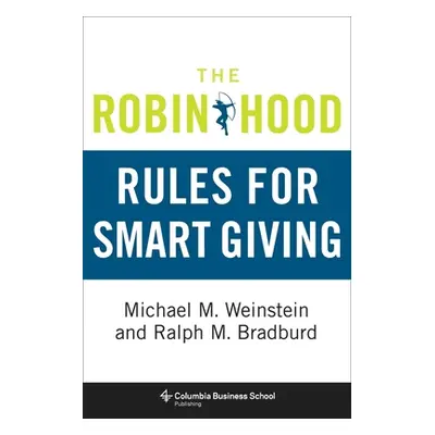 "The Robin Hood Rules for Smart Giving" - "" ("Weinstein Michael")(Pevná vazba)