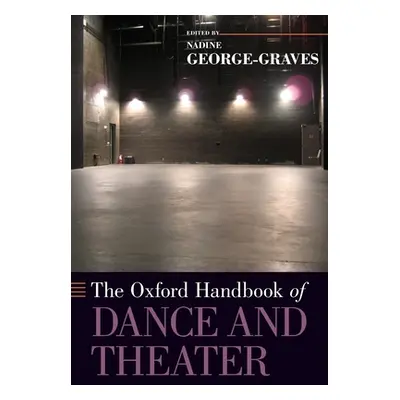 "The Oxford Handbook of Dance and Theater" - "" ("George-Graves Nadine")(Paperback)