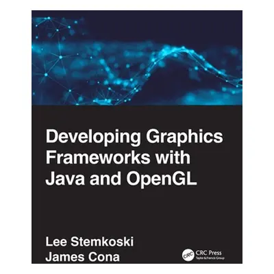 "Developing Graphics Frameworks with Java and OpenGL" - "" ("Stemkoski Lee")(Paperback)