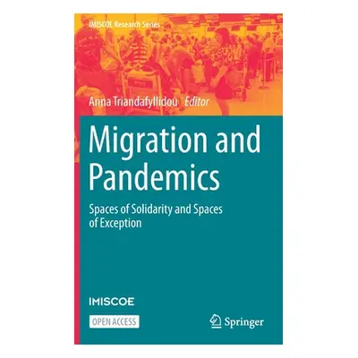 "Migration and Pandemics: Spaces of Solidarity and Spaces of Exception" - "" ("Triandafyllidou A