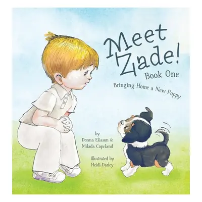 "Meet Zade!: Bringing Home a New Puppy" - "" ("Copeland Milada")(Pevná vazba)