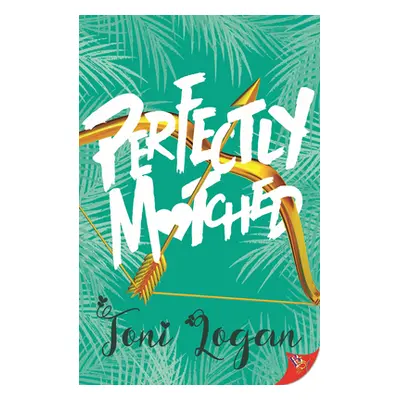 "Perfectly Matched" - "" ("Logan Toni")(Paperback)