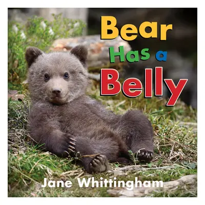 "Bear Has a Belly" - "" ("Whittingham Jane")(Pevná vazba)