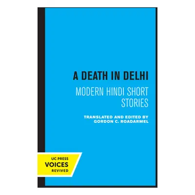 "A Death in Delhi: Modern Hindi Short Stories" - "" ("Roadarmel Gordon C.")(Paperback)