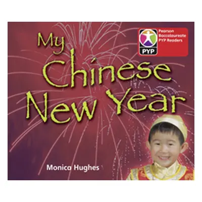 "Primary Years Programme Level 1 My Chinese New Year 6Pack" - "" ("Hughes Monica")(Multiple copy