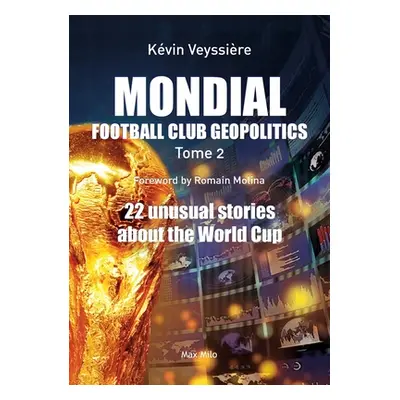 "Mondial: 22 unusual stories about the World Cup" - "" ("Veyssire Kevin")(Paperback)