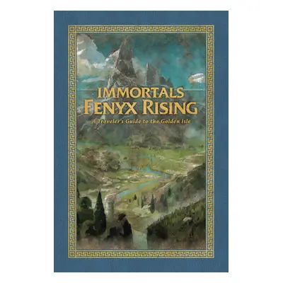 "Immortals Fenyx Rising: A Traveler's Guide to the Golden Isle" - "" ("Barba Rick")(Pevná vazba)