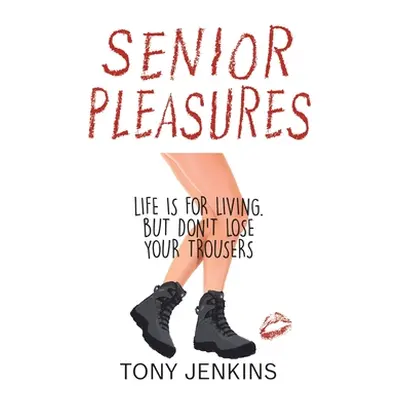 "Senior Pleasures" - "" ("Jenkins Tony")(Pevná vazba)