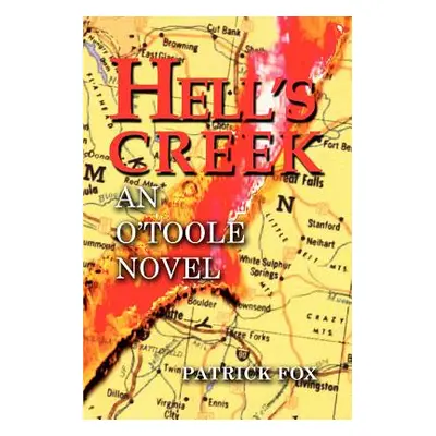 "Hell's Creek: An O'Toole Novel" - "" ("Fox Patrick")(Paperback)