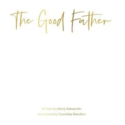 "The Good Father" - "" ("Alexander Benji")(Pevná vazba)