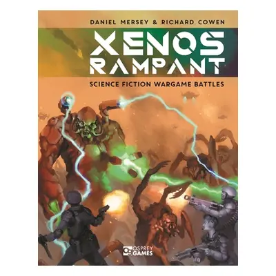 "Xenos Rampant: Science Fiction Wargame Battles" - "" ("Mersey Daniel")(Pevná vazba)