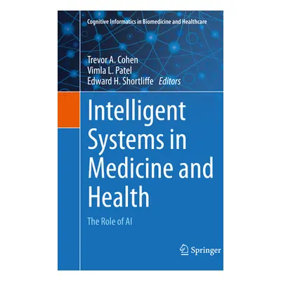 "Intelligent Systems in Medicine and Health: The Role of AI" - "" ("Cohen Trevor A.")(Pevná vazb