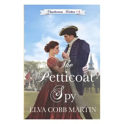 "The Petticoat Spy" - "" ("Martin Elva Cobb")(Paperback)