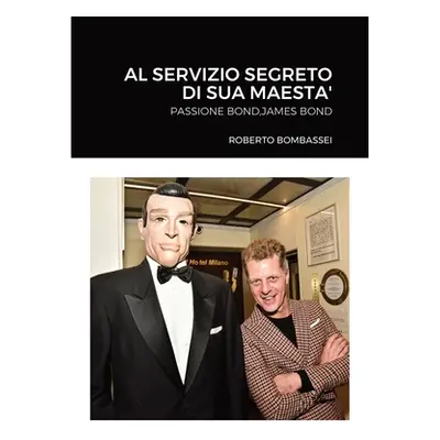 "Al Servizio Segreto Di Sua Maesta'" - "" ("Bombassei Roberto")(Paperback)