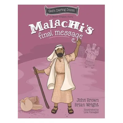 "Malachi's Final Message: The Minor Prophets, Book 5" - "" ("Wright Brian J.")(Pevná vazba)