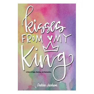 "Kisses From My King" - "" ("Jackson Debbie")(Paperback)