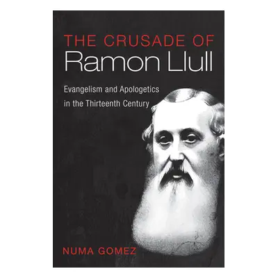 "The Crusade of Ramon Llull" - "" ("Gomez Numa")(Paperback)