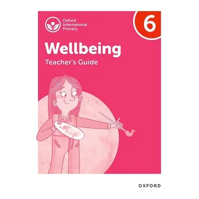 "Oxford International Primary Wellbeing: Teacher Guide 6" - "" ("Bethune")(Paperback)