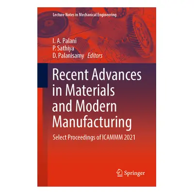 "Recent Advances in Materials and Modern Manufacturing" - "" ("Palani I. A.")(Pevná vazba)