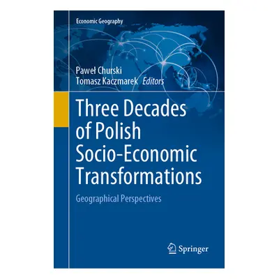 "Three Decades of Polish Socio-Economic Transformations: Geographical Perspectives" - "" ("Churs