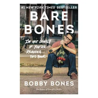 "Bare Bones: I'm Not Lonely If You're Reading This Book" - "" ("Bones Bobby")(Paperback)