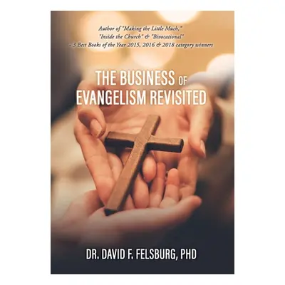 "The Business of Evangelism: Revisited" - "" ("Felsburg David F.")(Pevná vazba)