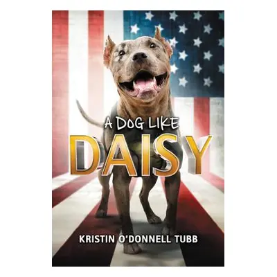 "A Dog Like Daisy" - "" ("Tubb Kristin O'Donnell")(Paperback)