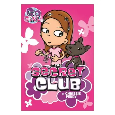 "Go Girl! #7: The Secret Club" - "" ("Perry Chrissie")(Paperback)