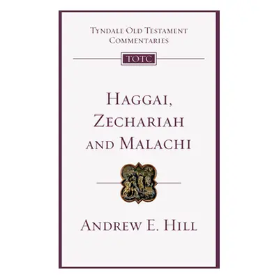 "Haggai, Zechariah, Malachi: An Introduction and Commentary" - "" ("Hill Andrew E.")(Paperback)