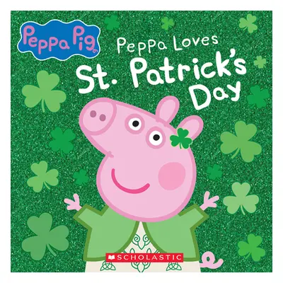 "Peppa Loves St. Patrick's Day" - "" ("Eone")(Paperback)