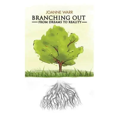 "Branching Out: From Dreams to Reality" - "" ("Warr Joanne")(Paperback)