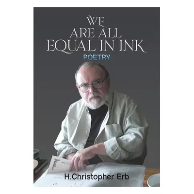 "We Are All Equal in Ink" - "" ("Erb H. Christopher")(Paperback)