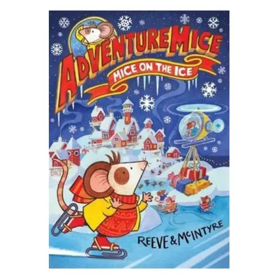 "Adventuremice: Mice on the Ice" - "" ("Reeve Philip")(Paperback / softback)