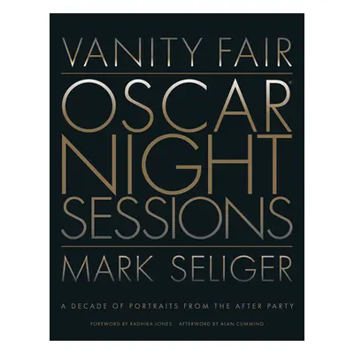 "Vanity Fair: Oscar Night Sessions: A Decade of Portraits from the After-Party" - "" ("Seliger M