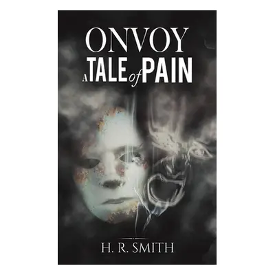 "Onvoy: A Tale of Pain" - "" ("Smith H. R.")(Paperback)