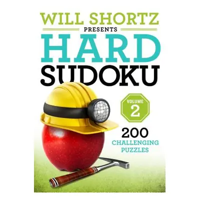 "Will Shortz Presents Hard Sudoku Volume 2: 200 Challenging Puzzles" - "" ("Shortz Will")(Paperb