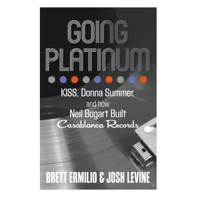 "Going Platinum: Kiss, Donna Summer, and How Neil Bogart Built Casablanca Records" - "" ("Ermili