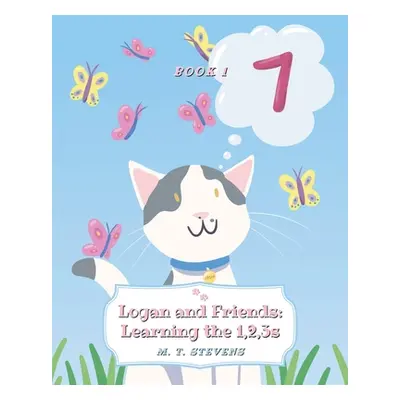 "Logan and Friends: Learning the 1, 2, 3s" - "" ("Stevens M. T.")(Paperback)