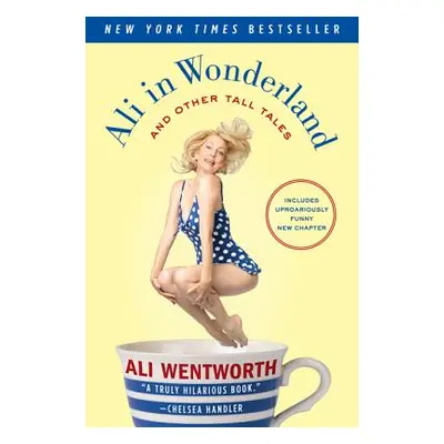 "Ali in Wonderland: And Other Tall Tales" - "" ("Wentworth Ali")(Paperback)