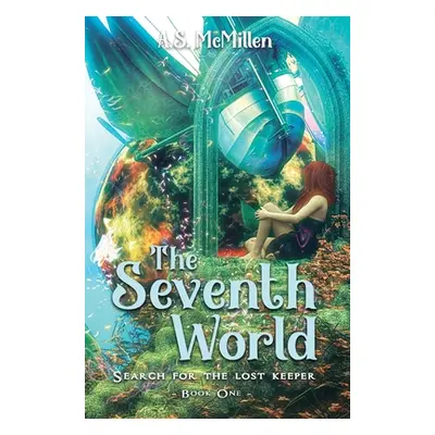 "The Seventh World: Search for the Lost Keeper" - "" ("McMillen A. S.")(Pevná vazba)