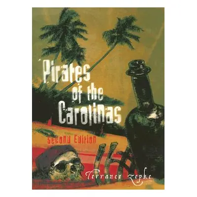 "Pirates of the Carolinas, Second Edition" - "" ("Zepke Terrance")(Paperback)