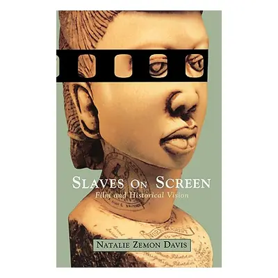 "Slaves on Screen: Film and Historical Vision" - "" ("Davis Natalie Zemon")(Paperback)