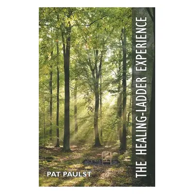 "The Healing-Ladder Experience" - "" ("Paulst Pat")(Paperback)