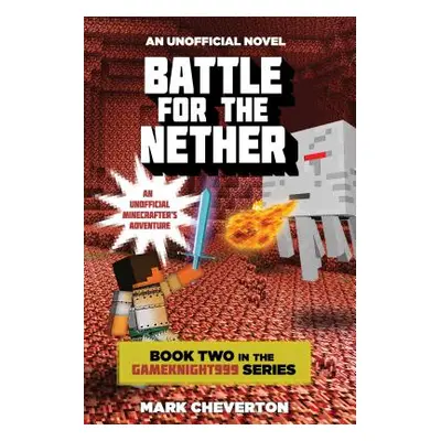 "Battle for the Nether: Book Two in the Gameknight999 Series: An Unofficial Minecrafter's Advent