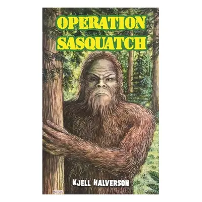 "Operation Sasquatch" - "" ("Halverson Kjell")(Paperback)