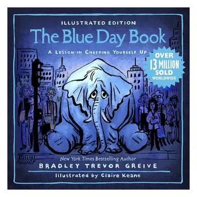 "The Blue Day Book Illustrated Edition: A Lesson in Cheering Yourself Up" - "" ("Greive Bradley 