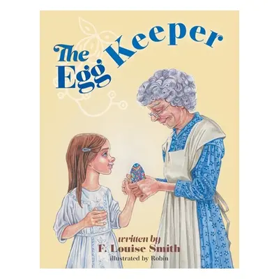 "The Egg Keeper" - "" ("Smith F. Louise")(Paperback)