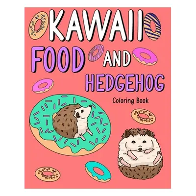 "Kawaii Food and Hedgehog Coloring Book" - "" ("Paperland")(Paperback)